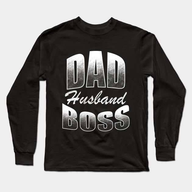 Dad Husband Boss Long Sleeve T-Shirt by TeeMaruf